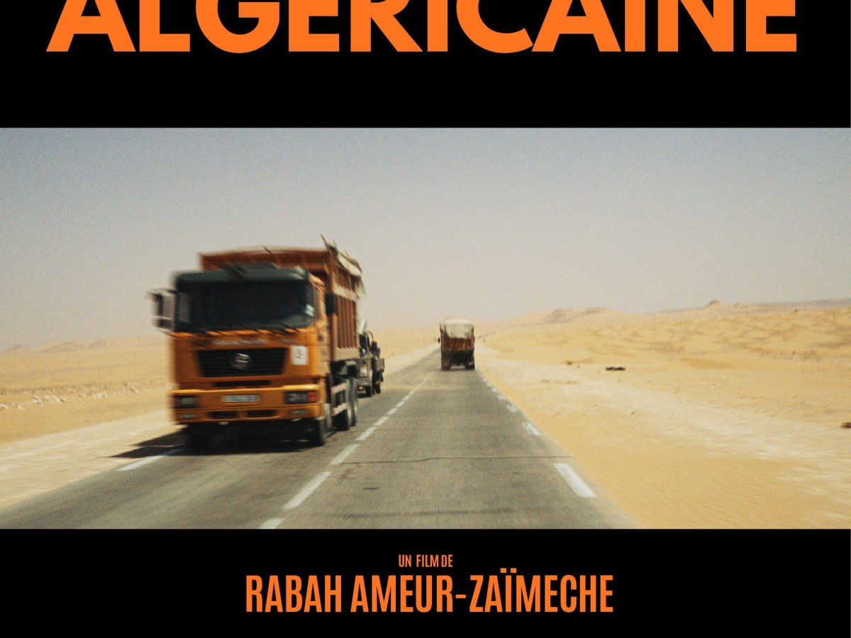 &laquo;&nbsp;Route Algéricaine&nbsp;&raquo; réalisé par Rabah Ameur-Zaïmeche :&nbsp;Critique
